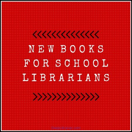 new-books-for-school-librarians